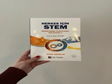 HERKES İÇİN STEM: ÖĞRETMEN UYGULAMA KILAVUZ KİTABI (iLKOKULLAR)